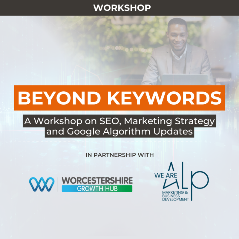 Beyond Keywords: A Workshop on SEO, Marketing Strategy and Google Algorithm Updates